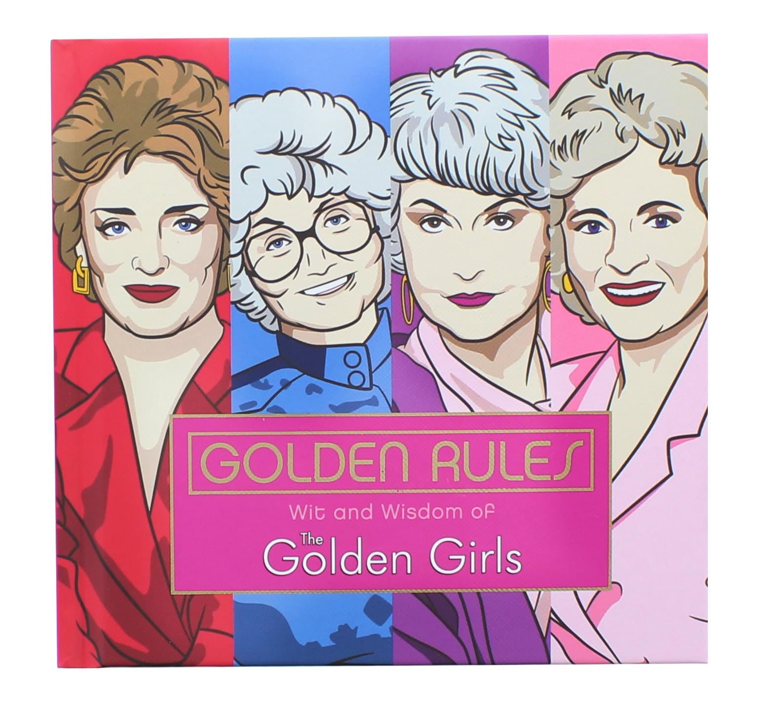 The Golden Girls' Wit and Wisdom: A Hardcover Book of Timeless Tales